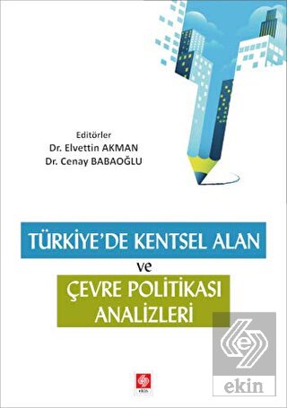 Türkiyede Kentsel Alan ve Çevre Politikası Analiz.