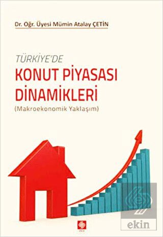 Türkiyede Konut Piyasası Dinamikleri