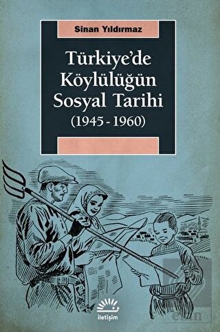 Türkiye'de Köylülüğün Sosyal Tarihi (1945-1960)