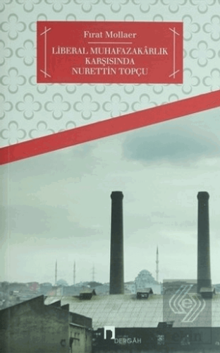 Türkiye\'de Liberal Muhafazakarlık ve Nurettin Topç