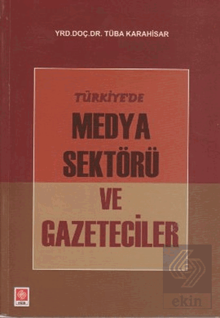Türkiyede Medya Sektörü ve Gazeteciler