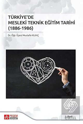 Türkiye'de Mesleki Teknik Eğitim Tarihi (1886-1986