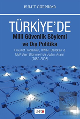 Türkiye\'de Milli Güvenlik Söylemi ve Dış Politika