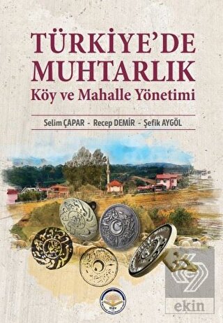 Türkiye'de Muhtarlık Köy Ve Mahalle Yönetimi