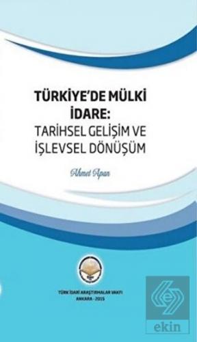 Türkiye\'de Mülki İdare: Tarihsel Gelişim ve İşlevs