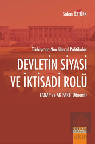 Türkiye'de Neo - Liberal Politikalar Devletin Siya