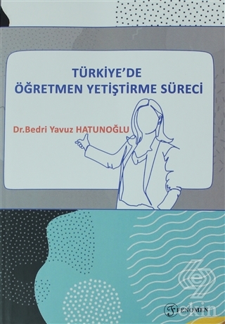 Türkiye\'de Öğretmen Yetiştirme Süreci