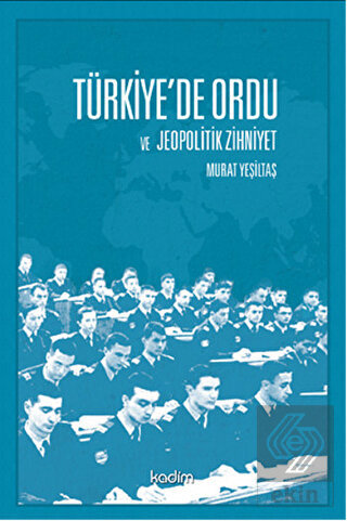 Türkiye\'de Ordu ve Jeopolitik Zihniyet