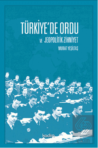 Türkiye\'de Ordu ve Jeopolitik Zihniyet