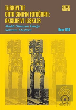 Türkiye'de Orta Sınıfın Fotoğrafı: Akışlar ve İliş