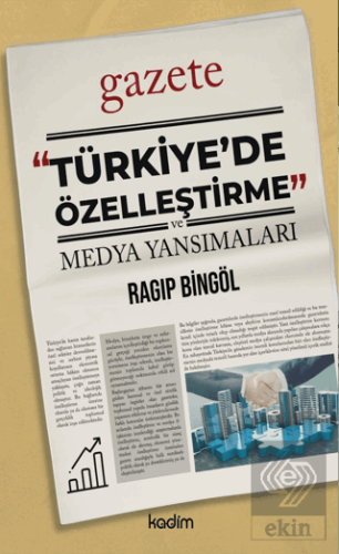 Türkiye'de Özelleştirme ve Medya Yansımaları