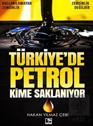 Türkiye\'de Petrol Kime Saklanıyor