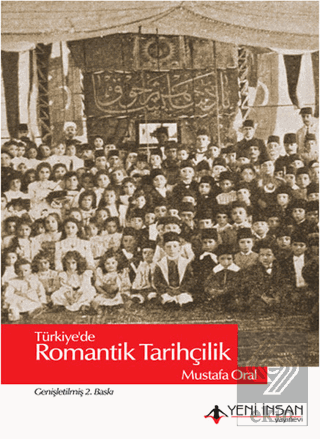 Türkiye\'de Romantik Tarihçilik