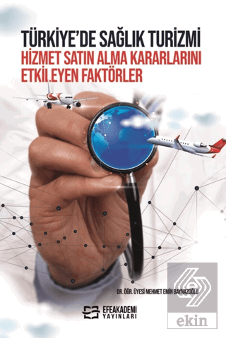 Türkiye'de Sağlık Turizmi Hizmet Satın Alma Kararl