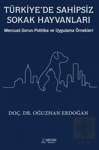 Türkiye'de Sahipsiz Sokak Hayvanları Oğuzhan Erdoğan Serüven Yayınevi 