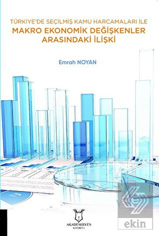 Türkiye'de Seçilmiş Kamu Harcamaları İle Makro Eko