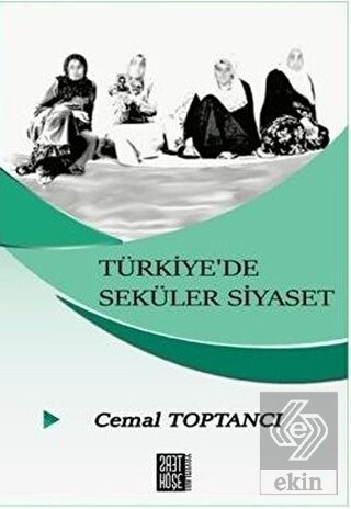 Türkiye\'de Seküler Siyaset