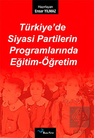 Türkiye\'de Siyasi Partilerin Programlarında Eğitim