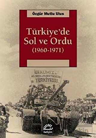 Türkiye\'de Sol ve Ordu 1960-1971