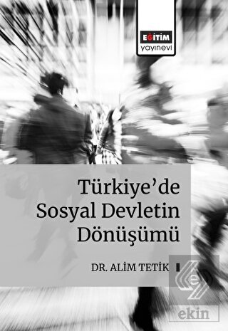 Türkiye'de Sosyal Devletin Dönüşümü