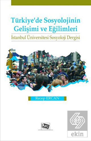 Türkiye\'de Sosyolojinin Gelişimi ve Eğilimleri