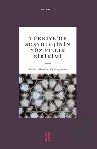 Türkiye\'de Sosyolojinin Yüz Yıllık Birikimi