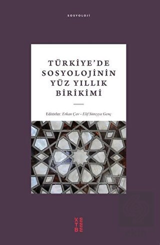 Türkiye\'de Sosyolojinin Yüz Yıllık Birikimi