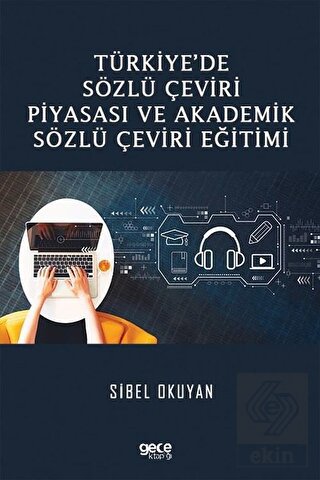 Türkiye\'de Sözlü Çeviri Piyasası ve Akademik Sözlü