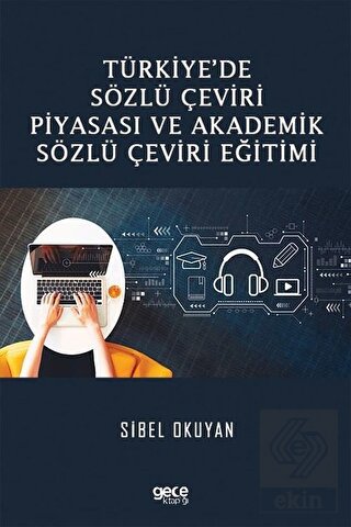 Türkiye\'de Sözlü Çeviri Piyasası ve Akademik Sözlü