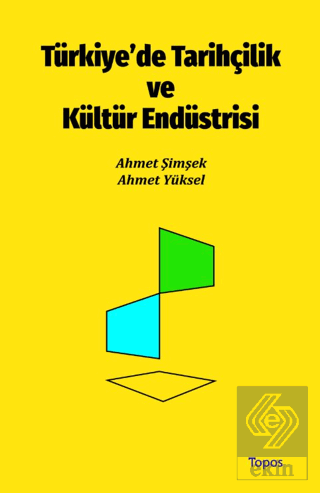 Türkiye'de Tarihçilik ve Kültür Endüstrisi