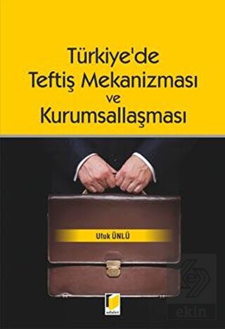 Türkiye\'de Teftiş Mekanizması ve Kurumsallaşması