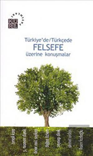 Türkiye\'de / Türkçede Felsefe Üzerine Konuşmalar