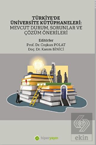Türkiye'de Üniversite Kütüphaneleri: Mevcut Durum