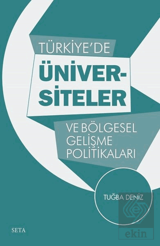 Türkiye\'de Üniversiteler ve Bölgesel Gelişme Polit