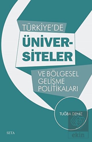 Türkiye\'de Üniversiteler ve Bölgesel Gelişme Polit