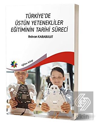 Türkiye\'de Üstün Yetenekliler Eğitiminin Tarihi Sü