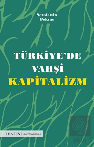 Türkiye\'de Vahşi Kapitalizm