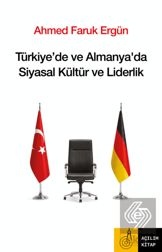 Türkiyede ve Almanyada Siyasal Kültür ve Liderlik Ahmed Faruk Ergün Aç