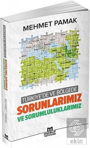 Türkiye\'de ve Bölgede Sorunlarımız ve Sorumlulukla