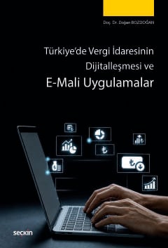 Türkiye'de Vergi İdaresinin Dijitalleşmesi ve E–Mali Uygulamalar