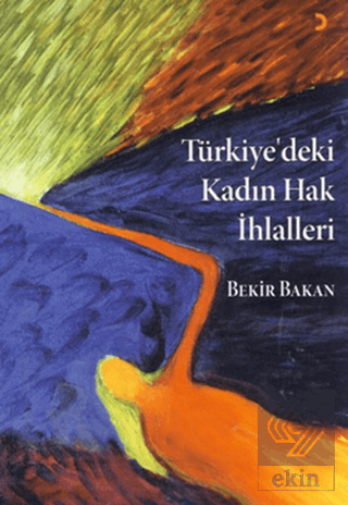 Türkiye\'deki Kadın Hak İhlalleri