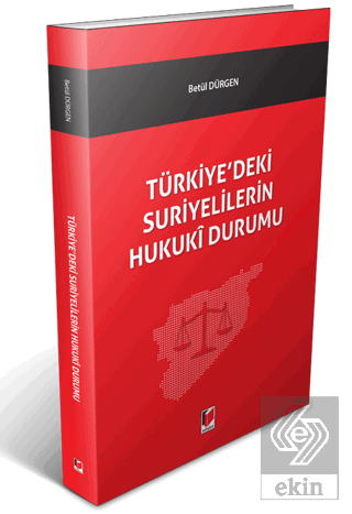Türkiyedeki Suriyelilerin Hukuki Durumu
