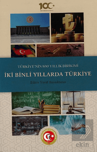 Türkiyenin 100 Yıllık Birikimi: İki Binli Yıllarda Türkiye