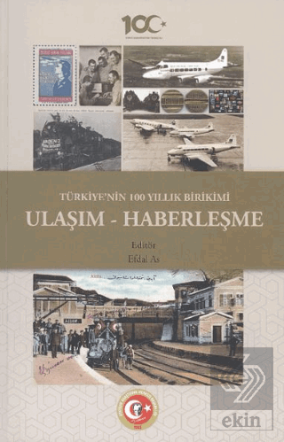 Türkiyenin 100 Yıllık Birikimi: Ulaşım ve Haberleşme