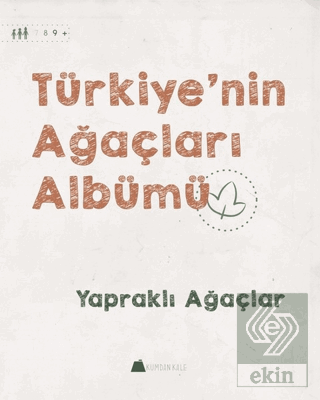 Türkiye'nin Ağaçları Albümü - Yapraklı Ağaçlar
