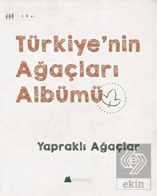 Türkiye'nin Ağaçları Albümü - Yapraklı Ağaçlar