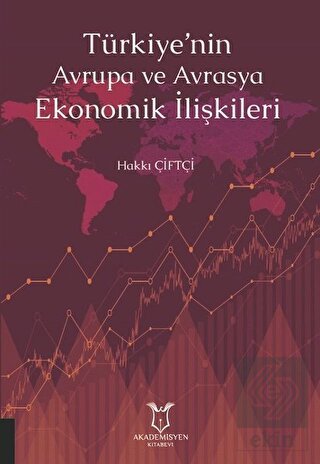 Türkiye\'nin Avrupa ve Avrasya Ekonomik İlişkileri