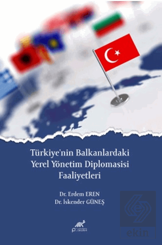 Türkiyenin Balkanlardaki Yerel Yönetim Diplomasisi Faaliyetleri
