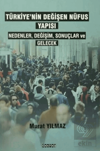 Türkiye\'nin Değişen Nüfus Yapısı
