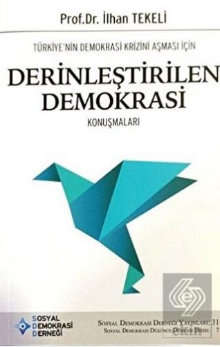 Türkiye\'nin Demokrasi Krizini Aşması İçin Derinleş